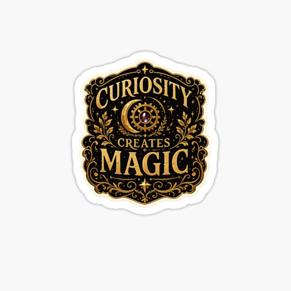 Curiosity Creates Magic Gear sticker